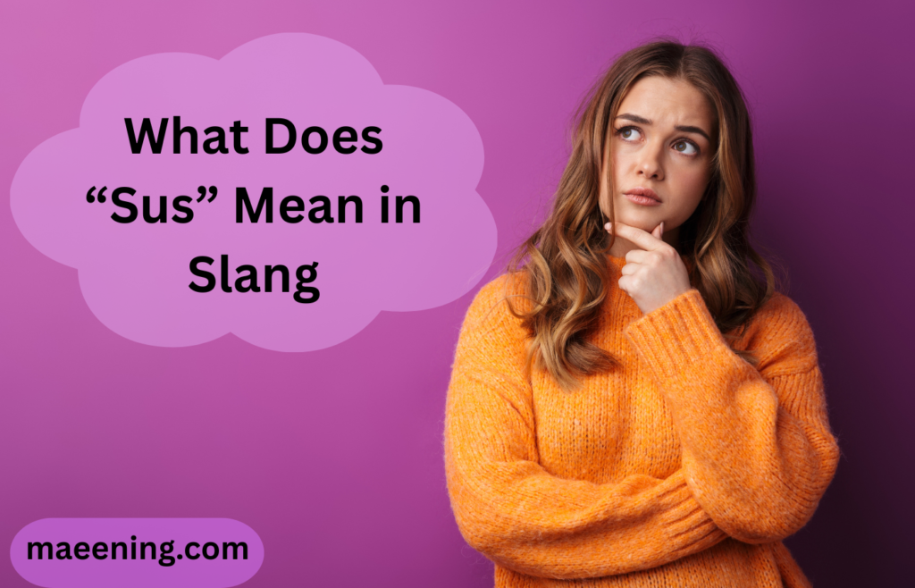 What Does “Sus” Mean in Slang