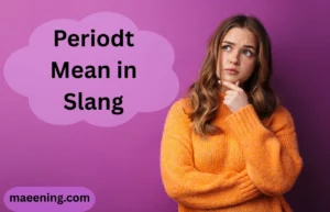 Periodt Mean in Slang