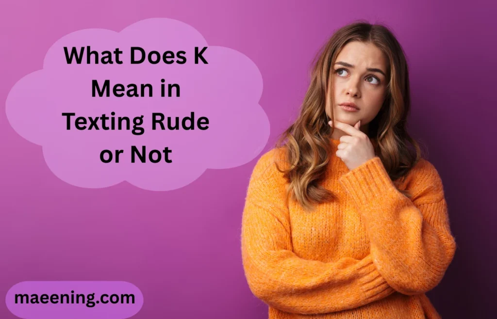 What Does K Mean in Texting Rude or Not