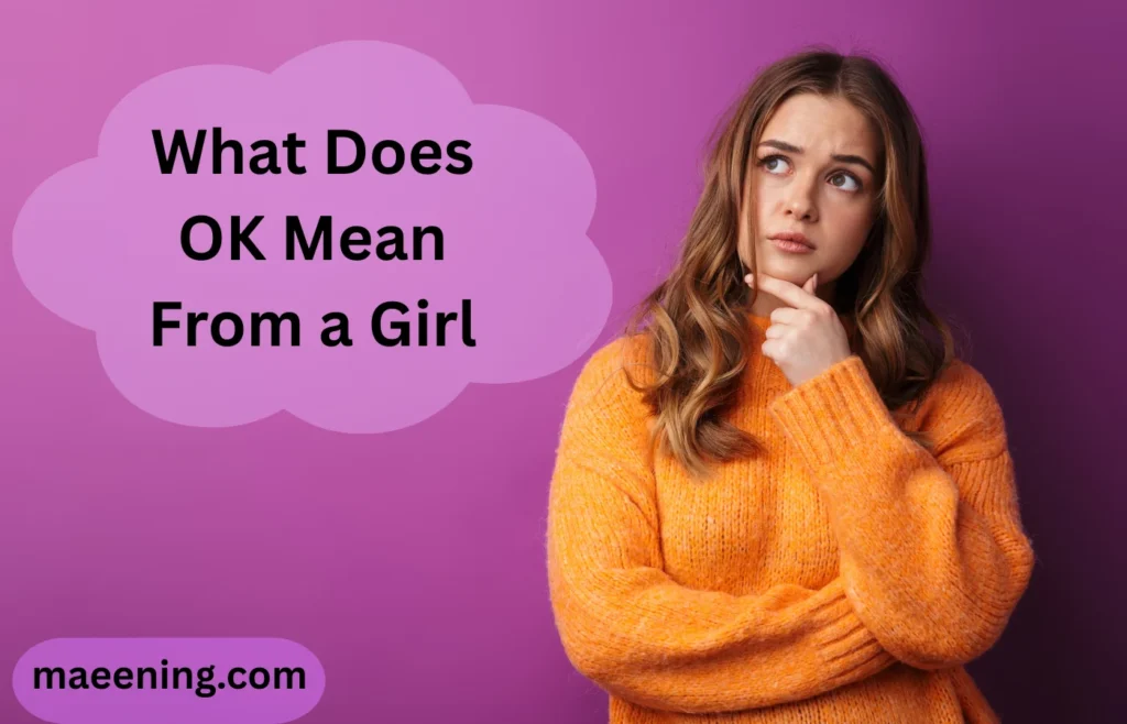 What Does OK Mean From a Girl
