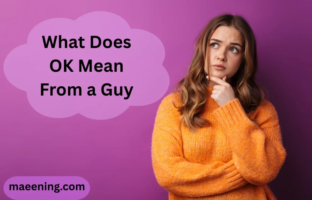 What Does OK Mean From a Guy