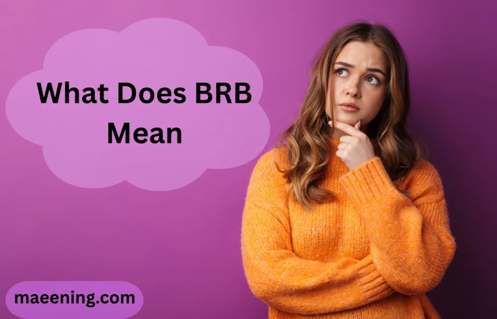 What Does BRB Mean